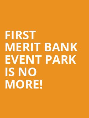 First Merit Bank Event Park is no more